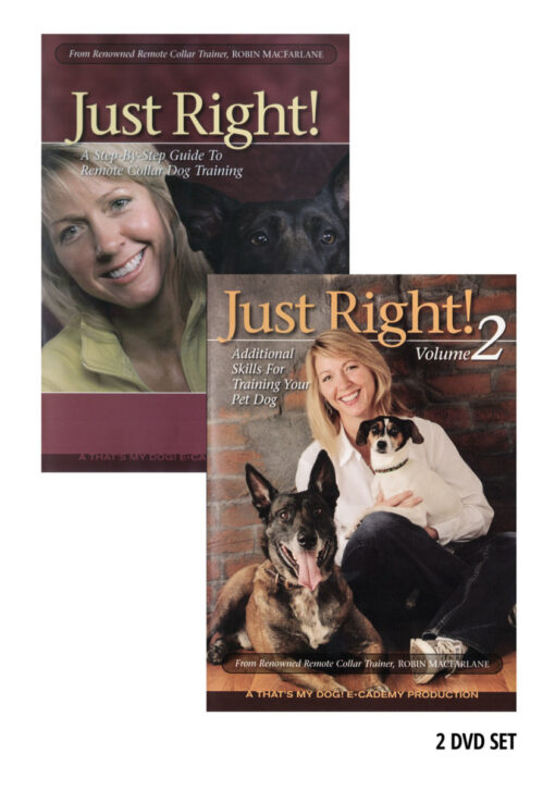 Just Right! Remote Collar Dog Training Volumes 1 and 2 - 2 DVD Set