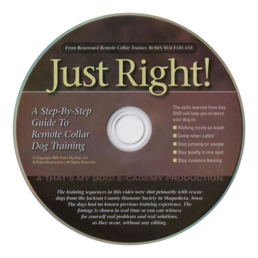 Just Right! Remote Collar Dog Training DVD Volume 1 Disc