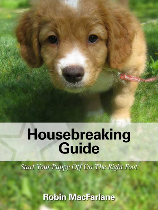 Dog Housebreaking Guide by Robin MacFarlane